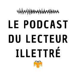 Le podcast du lecteur illettré cover logo