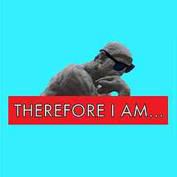 Therefore I Am podcast cover logo
