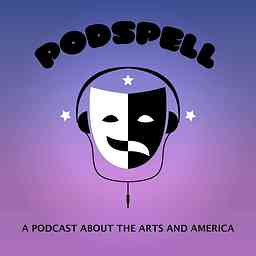 Podspell: A Podcast About the Arts and America logo