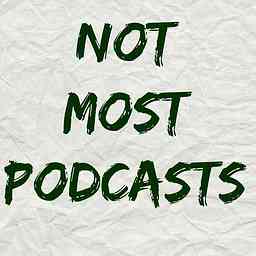 Not Most Podcasts cover logo