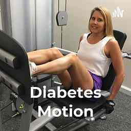 Diabetes Motion: Expert Advice from Dr. Sheri cover logo