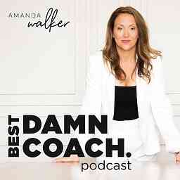 Best Damn Coach Podcast: Conversations for coaches, mentors, and service providers to grow a profitable coaching business logo