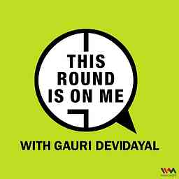 This Round Is On Me with Gauri Devidayal logo