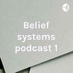Belief systems podcast 1 logo