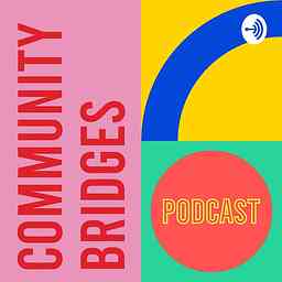 Community Bridges Podcast cover logo