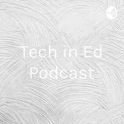 Tech in Ed Podcast cover logo