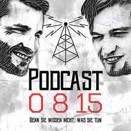 0815 Podcast - Den Sie wissen nicht, was Sie tun. logo