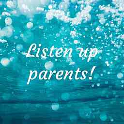 Listen up parents! logo