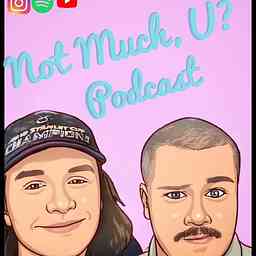 Not Much U Podcast cover logo