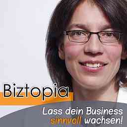 Biztopia - Lass dein Business sinnvoll wachsen | Wertvolle Impulse für Unternehmer, Freiberufler und andere Selbständige cover logo