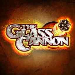 The Glass Cannon Podcast cover logo