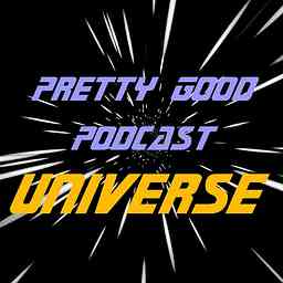 Pretty Good Podcast Universe cover logo