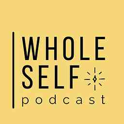 Whole Self Podcast cover logo