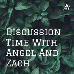 Discussion Time With Angel And Zach logo