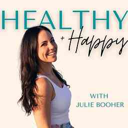 Healthy and Happy | Create a Body and Life You Love cover logo