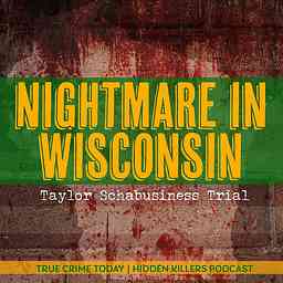 Nightmare In Wisconsin: Taylor Shabusiness Trial cover logo