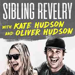 Sibling Revelry with Kate Hudson and Oliver Hudson cover logo