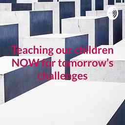 Teaching our children NOW for tomorrow’s challenges cover logo