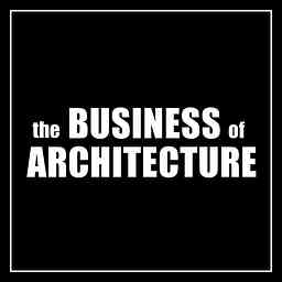 Business of Architecture Podcast cover logo