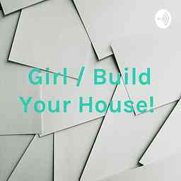 Girl / Build Your House! cover logo