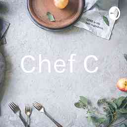 Chef C Recipes For Food Life And Relationships cover logo