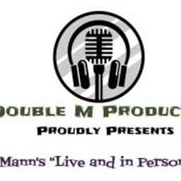 Double M Productions Proudly Presents "Marty Mann's "Live and in Person" Podcasts" logo