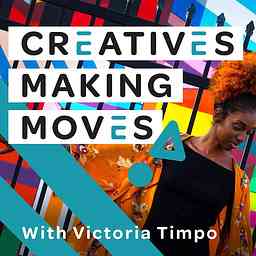 Creatives Making Moves Podcast cover logo