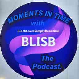 Moments in Time with BLisB (B.lack L.ife is S.imply B.eautiful) logo