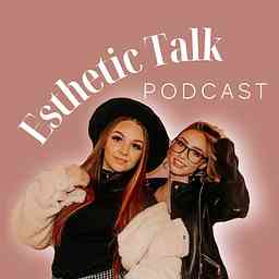 Esthetic Talk Podcast cover logo