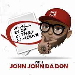 ALL OF THEE ABOVE with John John Da Don cover logo