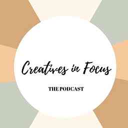 Creatives in Focus : The Podcast logo
