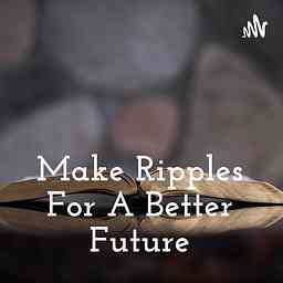 Make Ripples For A Better Future cover logo