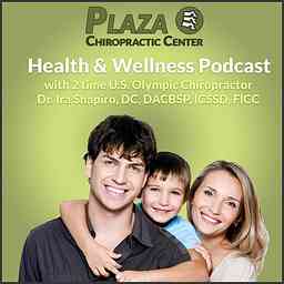 Plaza Chiropractic Center Health and Wellness Podcast cover logo