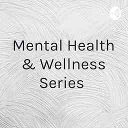 Mental Health & Wellness Series logo