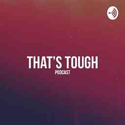 That’s Tough Podcast cover logo
