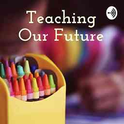 Teaching Our Future cover logo