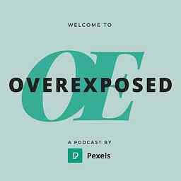 Overexposed: A Pexels Podcast cover logo
