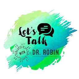 Let's Talk with Dr. Robin cover logo