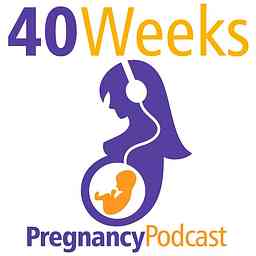 40 Weeks Pregnancy Podcast logo