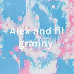 Alex and lil granny cover logo