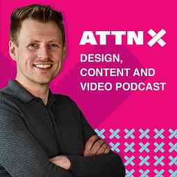 ATTNx - Design, Content and Video Podcast cover logo