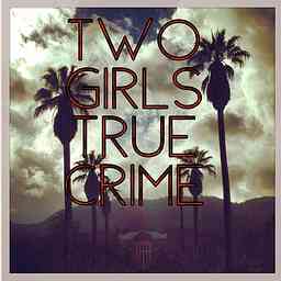 Two Girls True Crime cover logo