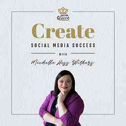 Create Social Media Success with Michelle Hess Withers cover logo