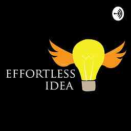 EffortlessIdea Podcast cover logo