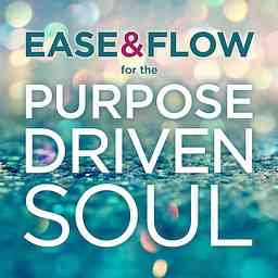 Ease and Flow for the Purpose-Driven Soul cover logo