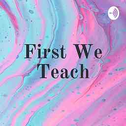 First We Teach cover logo
