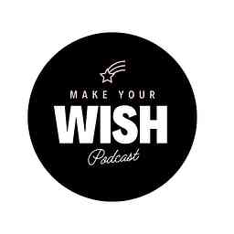 Make Your Wish Podcast's Podcast cover logo