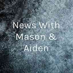 News With Mason & Aiden cover logo
