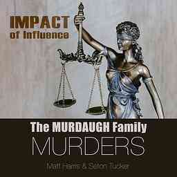 Impact of Influence: The Murdaugh Family Murders and Other Cases logo