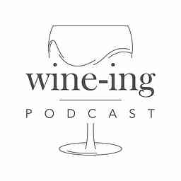 Wine-ing Podcast cover logo